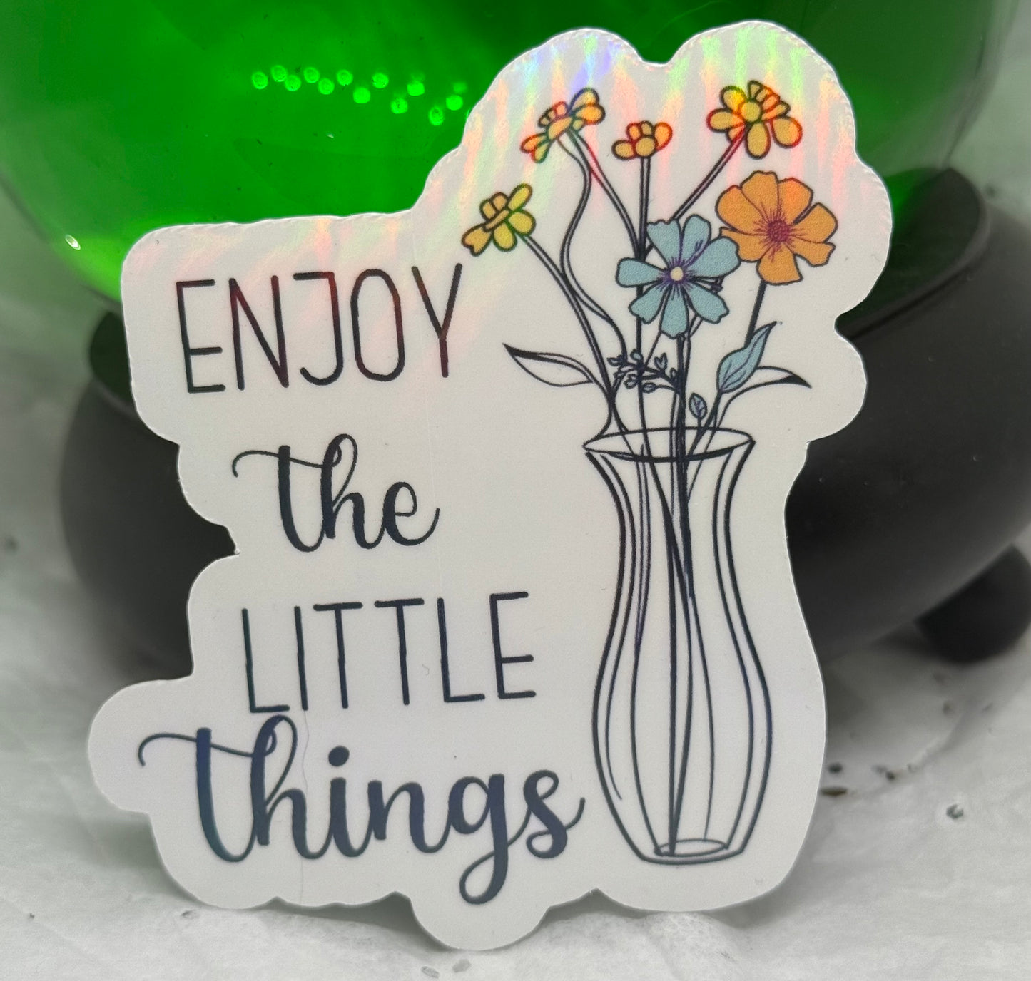 Enjoy the Little Things Sticker