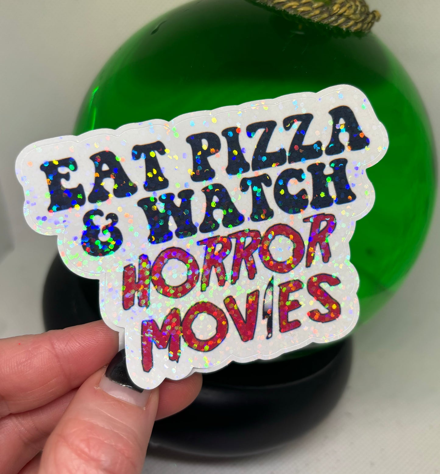 Eat Pizza & Watch Horror Movies Sticker