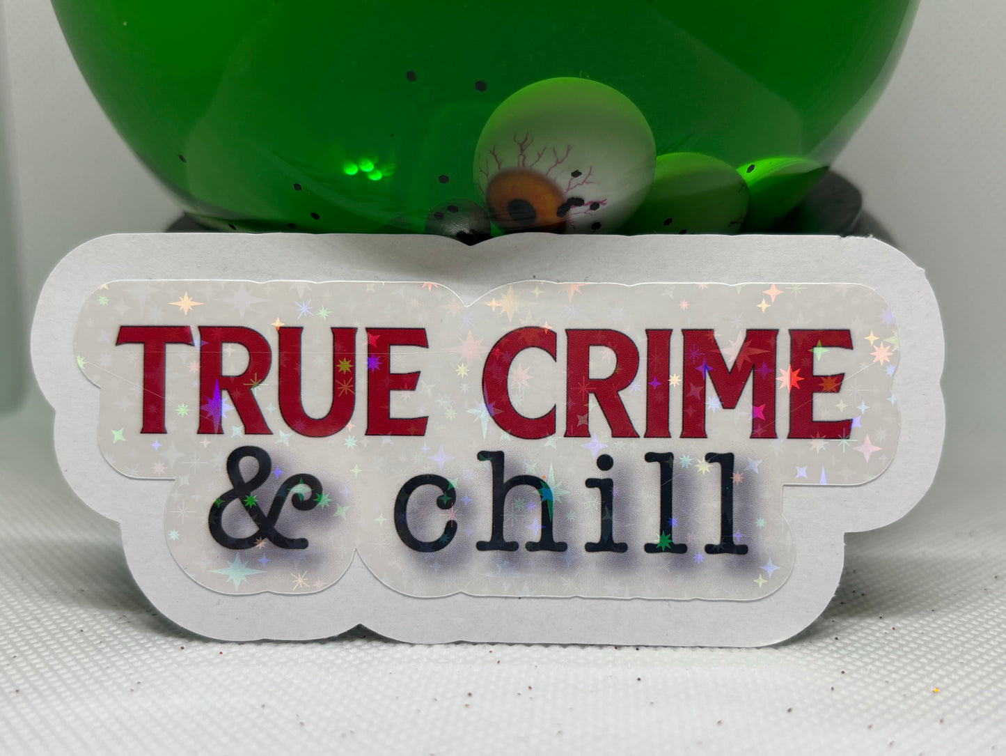 True Crime & Chill Sticker