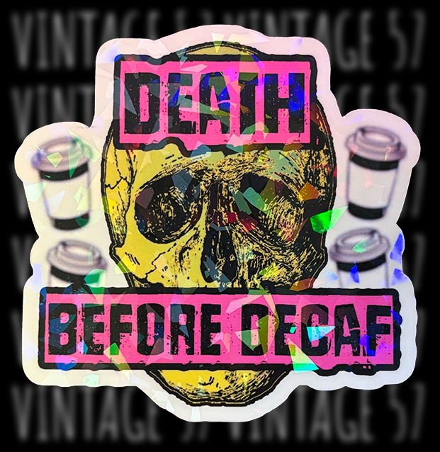 Death Before Decaf Sticker