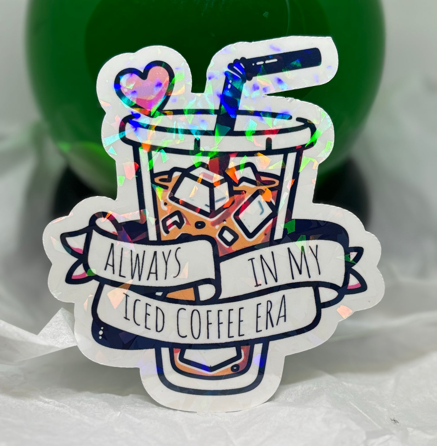 Always In My Iced Coffee Era Sticker