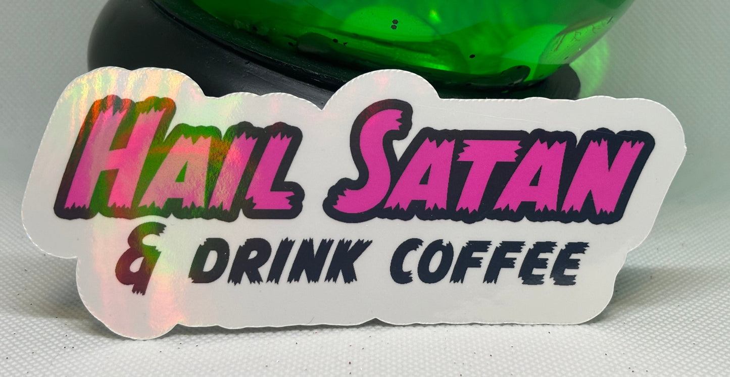 Hail Satan & Drink Coffee Sticker