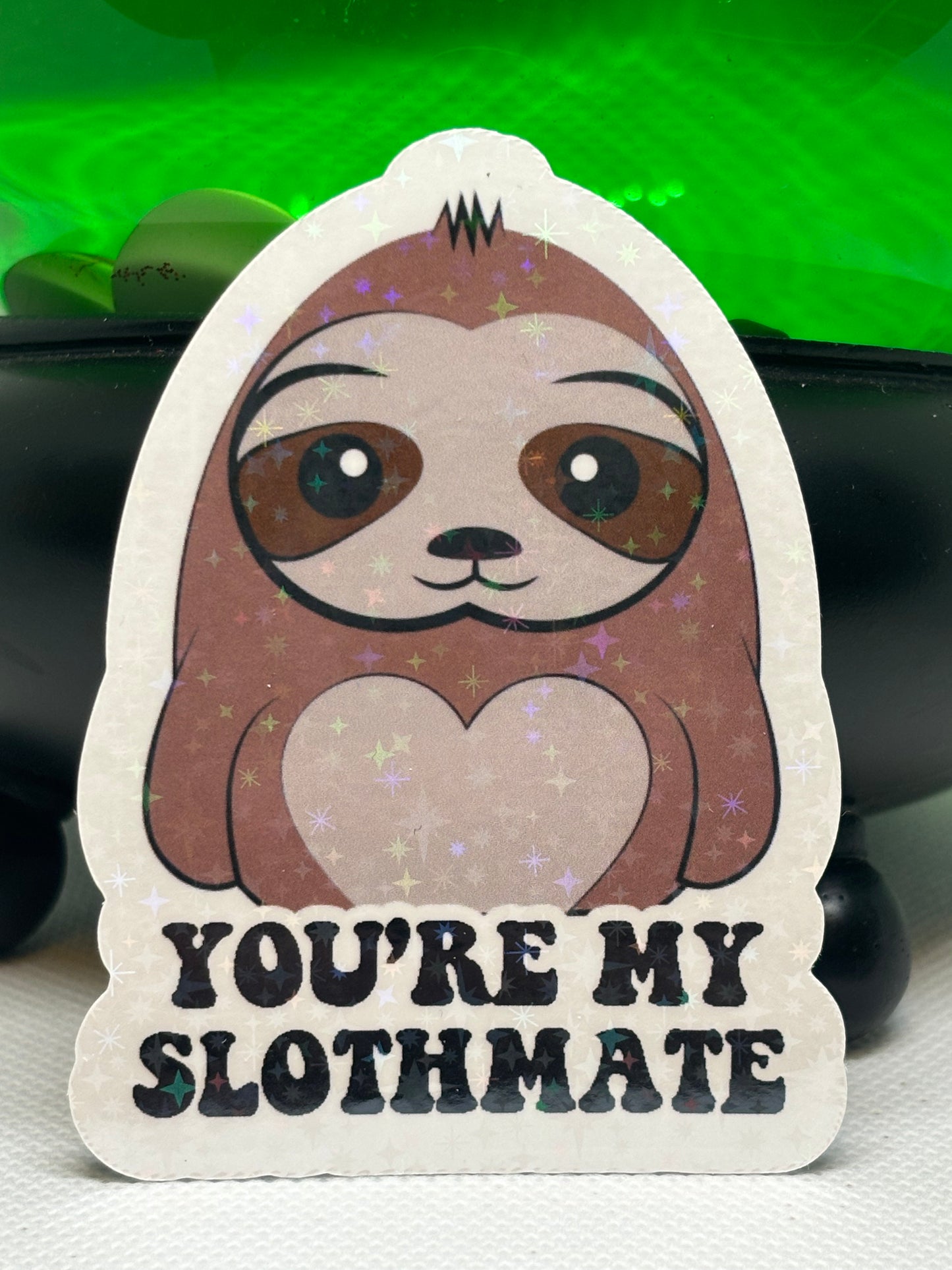 You're My Slothmate Sticker