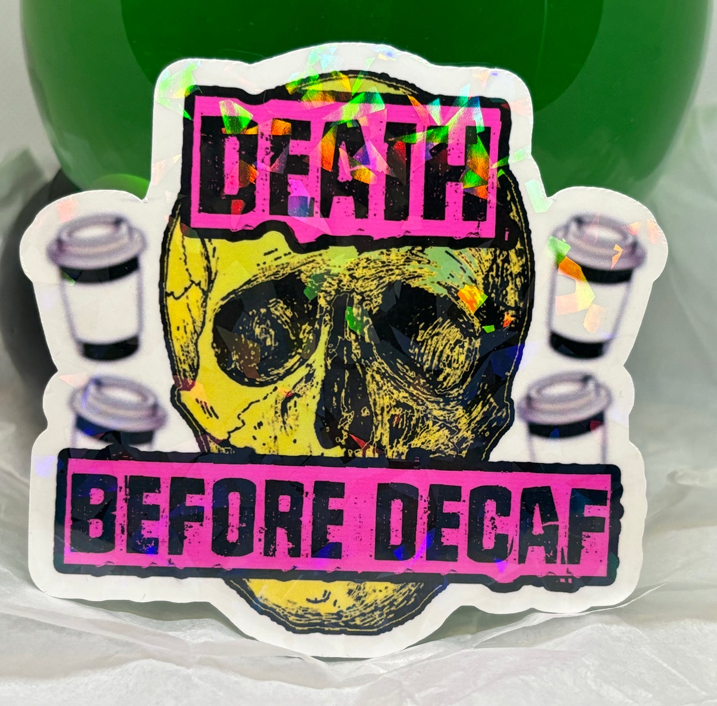 Death Before Decaf Sticker