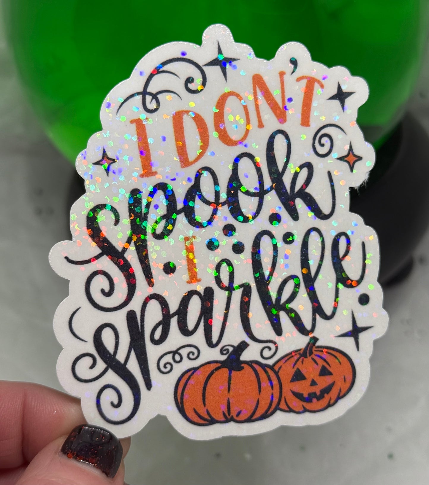 I Don't Spook, I Sparkle Sticker