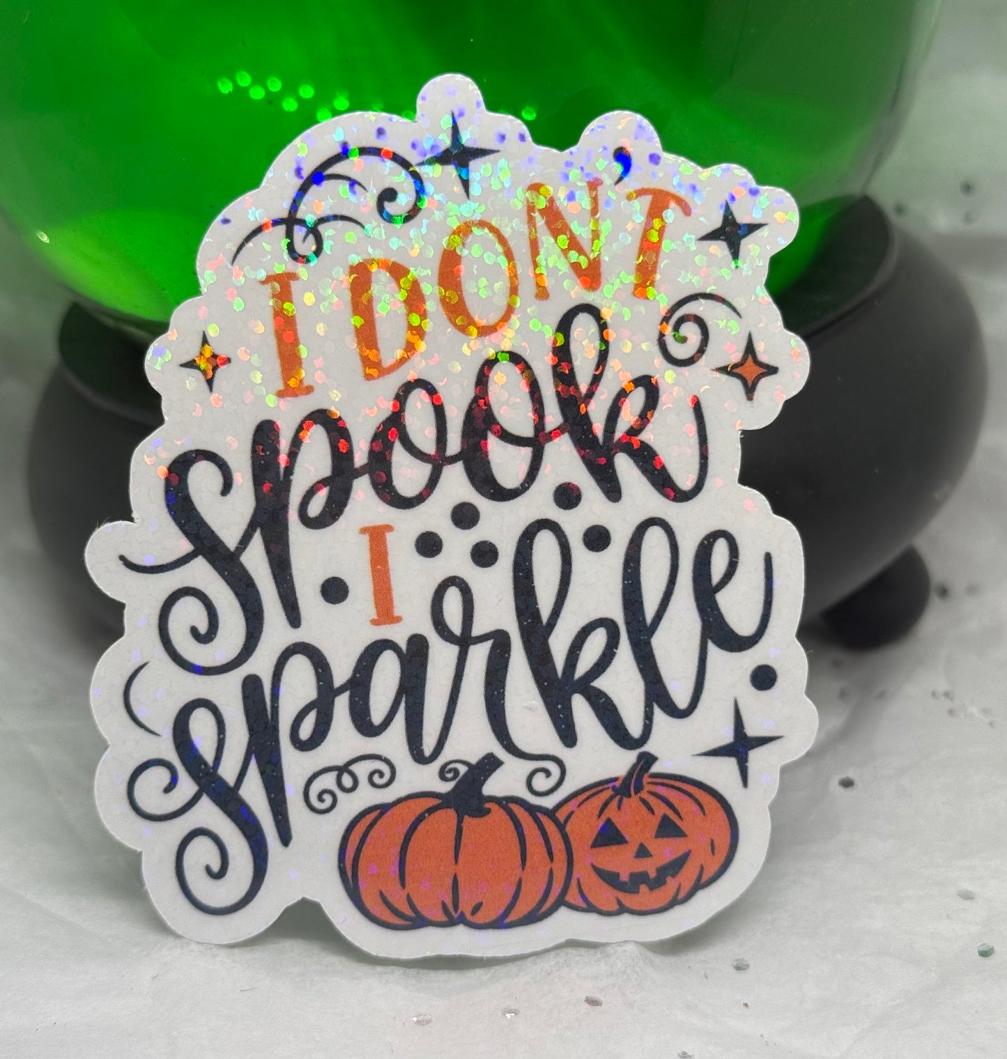 I Don't Spook, I Sparkle Sticker