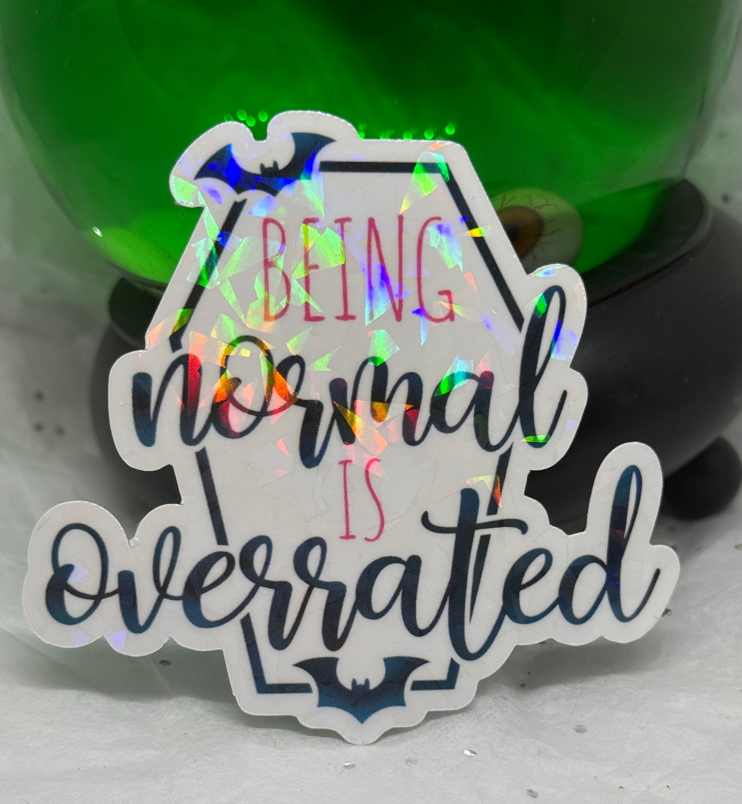 Normal is Overrated Sticker