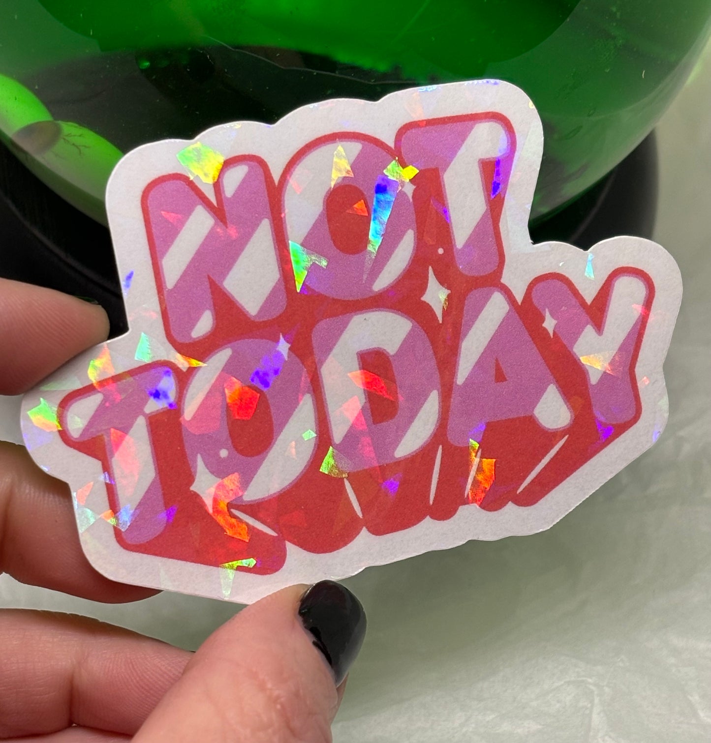 Not Today Sticker