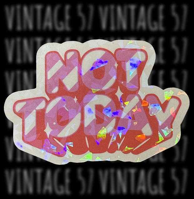 Not Today Sticker