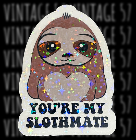 You're My Slothmate Sticker