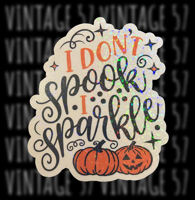 I Don't Spook, I Sparkle Sticker