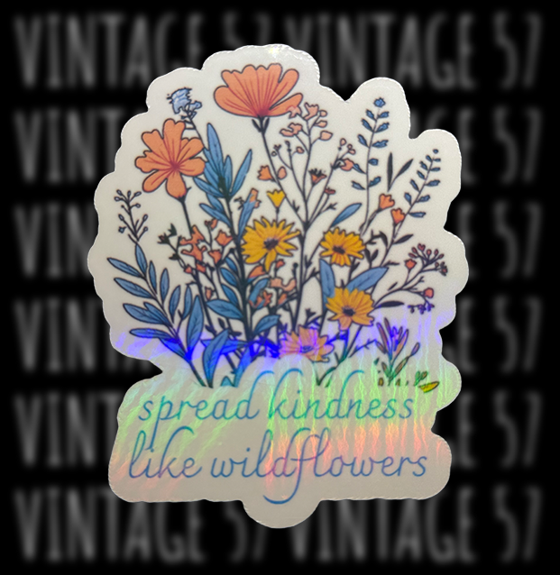 Spread Kindness Like Wildflowers Sticker