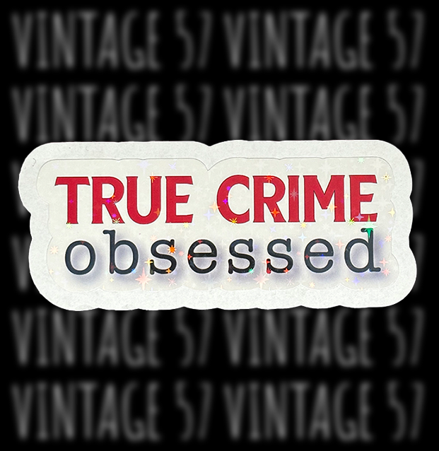 True Crime Obsessed Sticker
