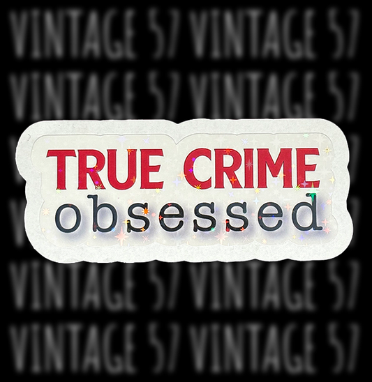 True Crime Obsessed Sticker
