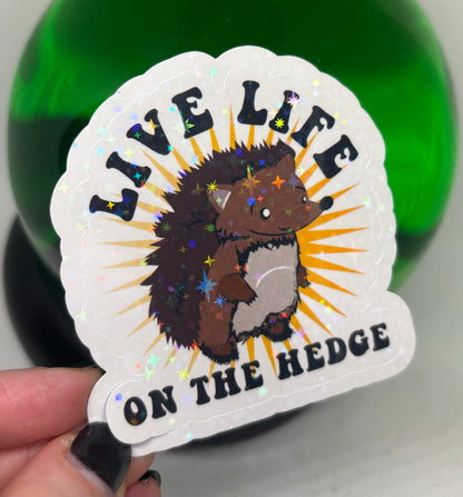 Live Life On The Hedge Sticker