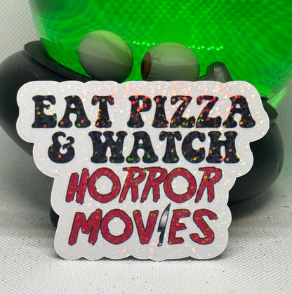 Eat Pizza & Watch Horror Movies Sticker