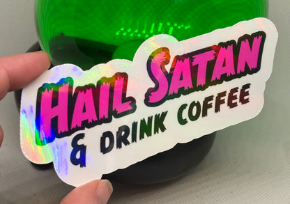 Hail Satan & Drink Coffee Sticker