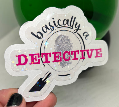 Basically a Detective Sticker