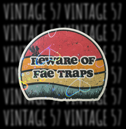 Beware of Fae Traps Sticker