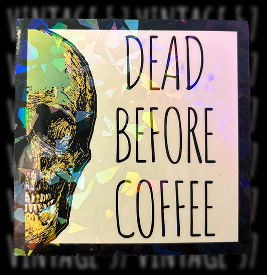 Dead Before Coffee Sticker