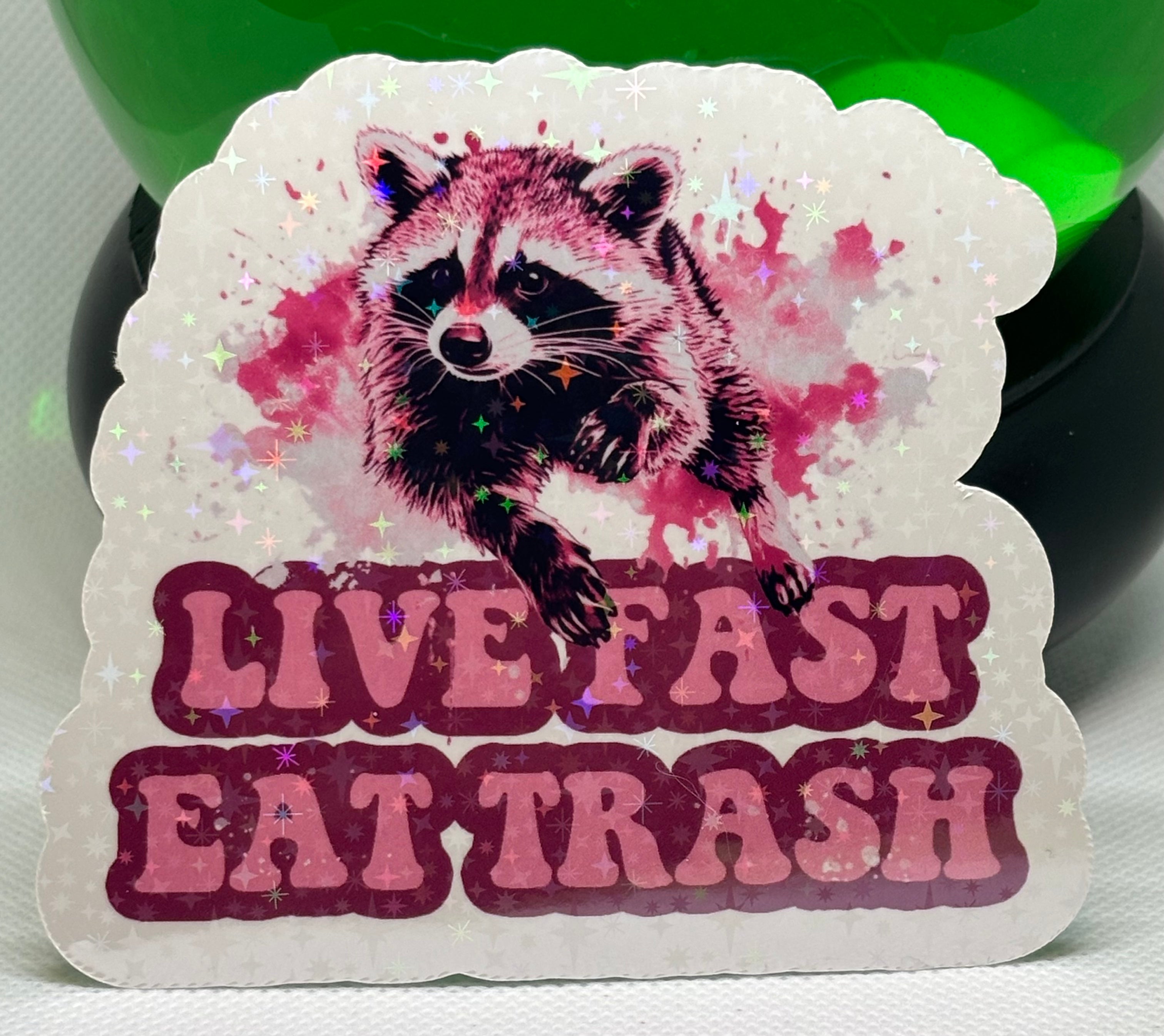 Live Fast Eat Trash Sticker