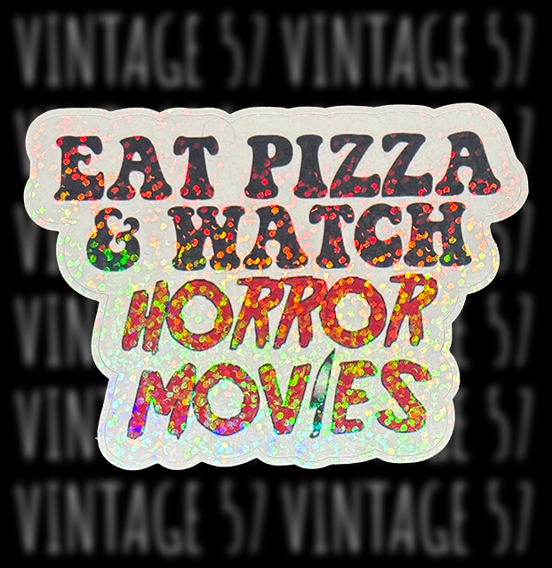 Eat Pizza & Watch Horror Movies Sticker