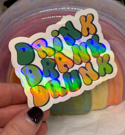 Drink Drank Drunk Sticker