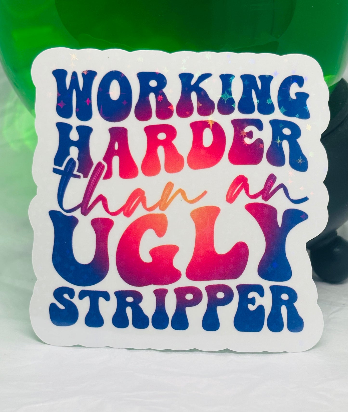 Ugly Stripper Sticker