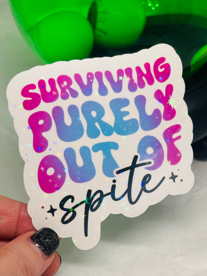 Surviving Purely Out of Spite Sticker