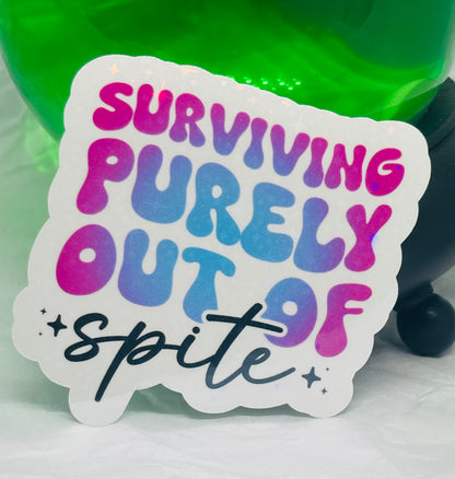 Surviving Purely Out of Spite Sticker