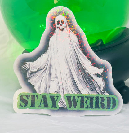 Stay Weird (Ghost) Sticker