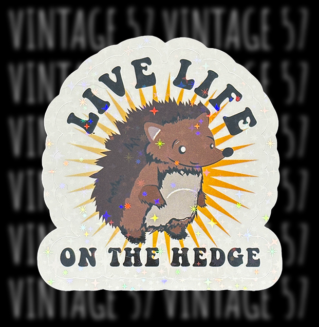 Live Life On The Hedge Sticker