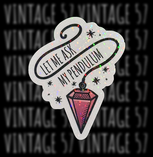 Let Me Ask My Pendulum Sticker