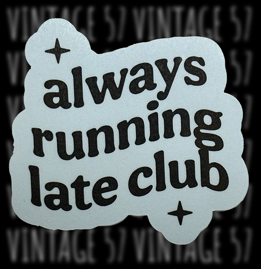 Always Running Late Club Sticker (Blue)