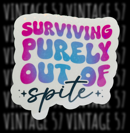 Surviving Purely Out of Spite Sticker