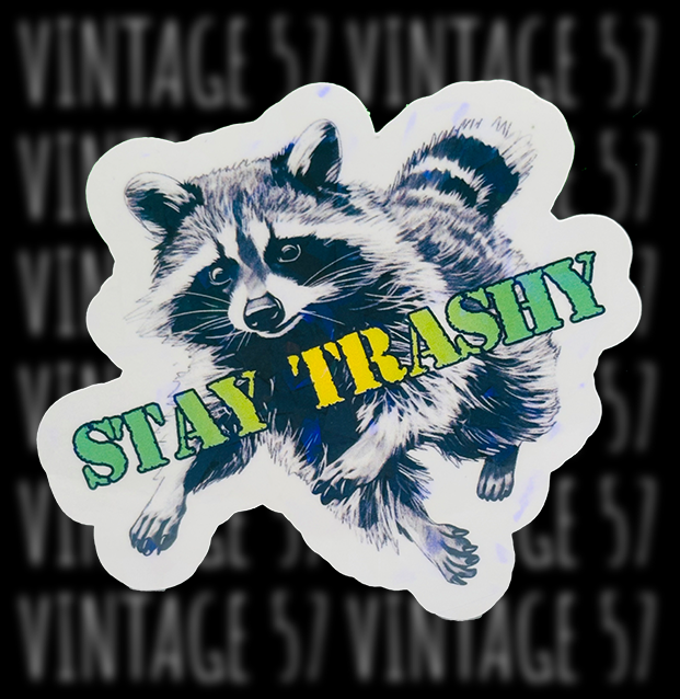 Stay Trashy Sticker