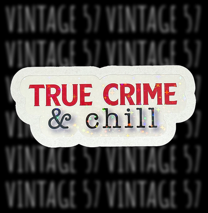 True Crime & Chill Sticker