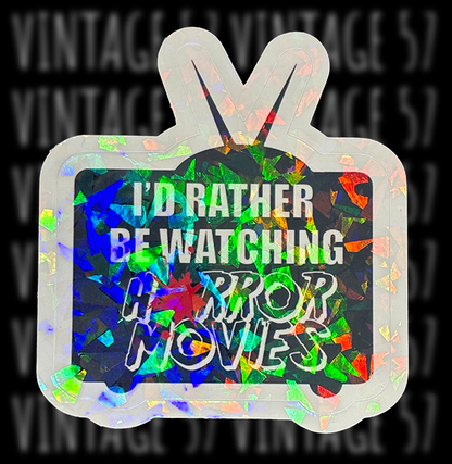 I'd Rather Be Watching Horror Movies Sticker